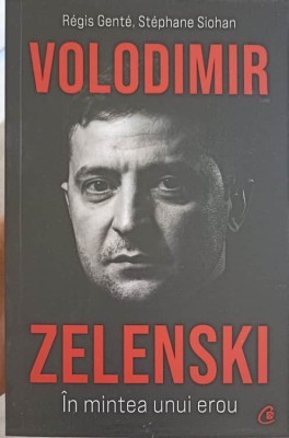 VOLODIMIR ZELENSKI: IN MINTEA UNUI EROU-REGIS GENTE, STEPHANE SIOHAN-244036 foto