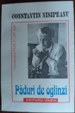 CONSTANTIN NISIPEANU - PADURI DE OGLINZI (VERSURI, 1998) [DEDICATIE / AUTOGRAF]