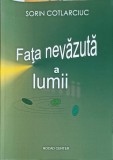 Fata Nevazuta a Lumii - Epigrame, Sorin Cotlarciuc, Poezie, 2011, Editura Rocad Center, 143 pagini