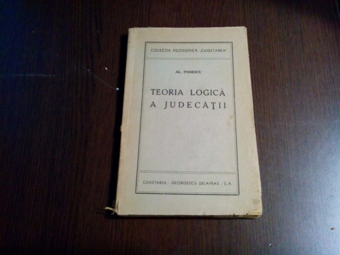 AL. POSESCU (dedicatie-autograf) - Teoria Logica a Judecatii - 1946, 144 p.