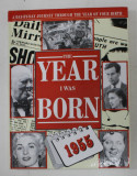 THE YEAR I WAS BORN 1955 - A DAY - BY - DAY JOURNEY THROUGH THE YEAR OF YOUR BIRTH , compilers FRANCES FARRER and ALISON GRAHAM , 1994