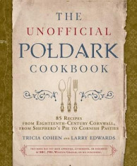 The Unofficial Poldark Cookbook: 85 Recipes from Eighteenth-Century Cornwall, from Shepherdas Pie to Cornish Pasties foto