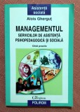 Managementul serviciilor de asistenta psihopedagogica si sociala. Ghid practic. Editura Polirom, 2003 - Alois Ghergut