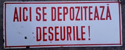 HST Tablă emailată industrială Aici se depozitează deșeurile, perioada comunistă foto