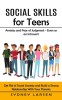 Social Skills for Teens: Anxiety and Fear of Judgment - Even as an Introvert (Get Rid of Social Anxiety and Build a Strong Relationship With Yo