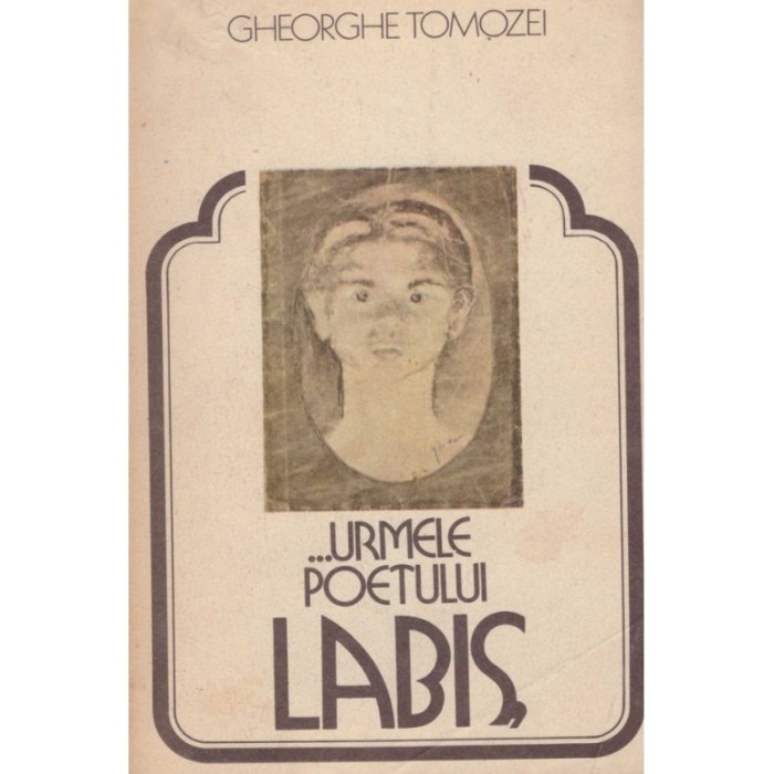 Gheorghe Tomozei - &hellip;Urmele poetului Labis - 128604
