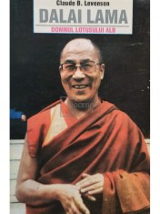 Claude B. Levenson - Dalai Lama. Domnul lotusului alb (Editia: 1994) foto