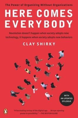 Here Comes Everybody: The Power of Organizing Without Organizations foto