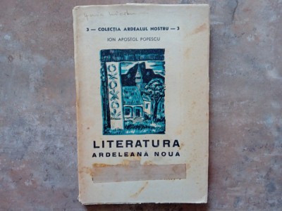 LITERATURA ARDELEANA NOUA - COLECTIA ARDEALUL NOSTRU - ION APOSTOL POPESCU foto