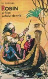 Carte W. Puschel - Robin si fiica sefului de trib, 1971, Brosata, 13x20 cm