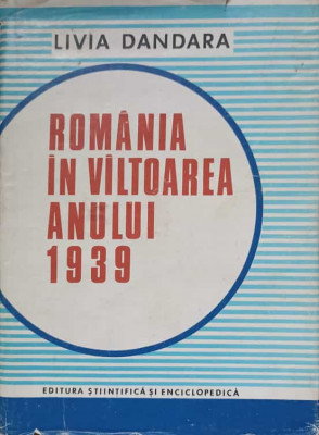 ROMANIA IN VALTOAREA ANULUI 1939-LIVIA DANDARA foto