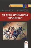 Va veni apocalipsa foametei?! - Constantin Banu