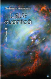 Iubire cuantica | Gabriela Aronovici