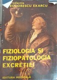 FIZIOLOGIA SI FIZIOPATOLOGIA EXCRETIEI-I. TEODORESCU EXARCU SI COLAB.-265515