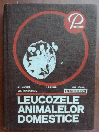 Leucozele animalelor domestice- E. Miclea, Al. Nicolescu