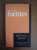 Carlos Fuentes - Batranul Gringo