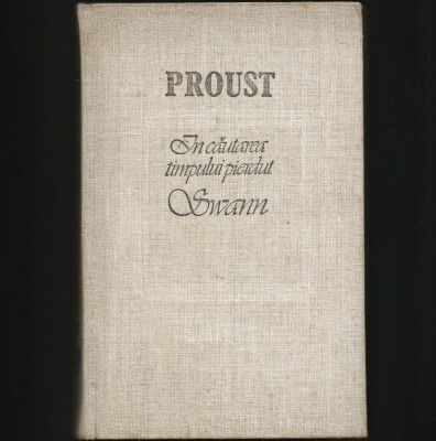 &amp;Icirc;N CĂUTAREA TIMPULUI PIERDUT * SWANN - MARCEL PROUST foto