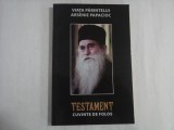 PARINTELE ARSENIE PAPACIOC - TESTAMENT. CUVINTE DE FOLOS