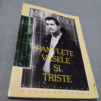 PAMFLETE VESELE SI TRISTE -M.DINESCU foto