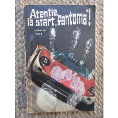 GUNTER HOFE - ATENTIE LA START FANTOMA