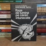 Colonel GHEORGHE RATIU - RAZE DE LUMINA PE CARARI INTUNECATE , 1996 *