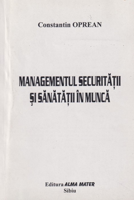 Managementul securitatii si sanatatii in munca - Constantin Oprean