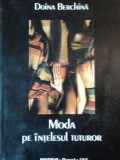 MODA PE INTELESUL TUTUROR de DOINA BERGHINA 1999