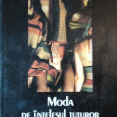 MODA PE INTELESUL TUTUROR de DOINA BERGHINA 1999