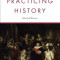 Practicing History: Selected Essays