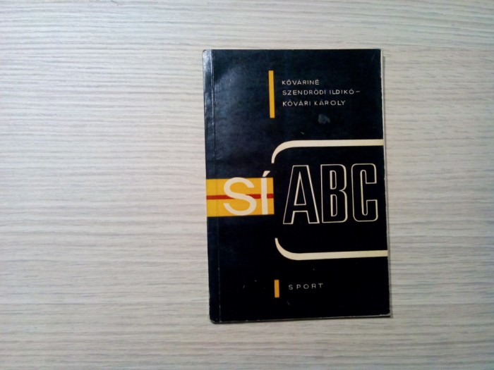 SI ABC (Schi ABC) - Kovarine Szendrodi Ildiko, Kovari Karoly - 1965, 128 p.