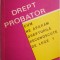 Drept probator. Cum ne aparam drepturile recunoscute de lege? - Vasile Popa