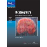 Dicsős&eacute;g t&uuml;kre - Műv&eacute;szeti &eacute;s teol&oacute;giai tanulm&aacute;nyok - Pap Ferenc