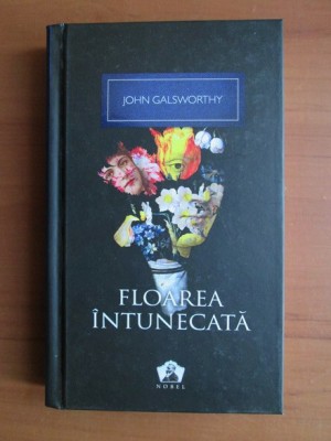 John Galsworthy - Floarea intunecata (2012, editie cartonata) foto