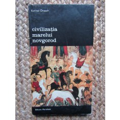 KONRAD ONASCH - CIVILIZATIA MARELUI NOVGOROD