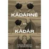 K&aacute;d&aacute;rn&eacute; &eacute;s K&aacute;d&aacute;r - H&aacute;zass&aacute;gban a hatalommal - Majt&eacute;nyi Gy&ouml;rgy