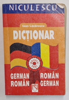 DICTIONAR GERMAN - ROMAN / ROMAN - GERMAN de IOAN LAZARESCU 2004 * PREZINTA INSEMNARI CU PIXUL SI URME DE UZURA foto