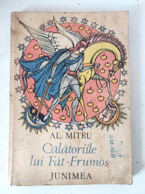 CALATORIILE LUI FAT- FRUMOS de AL. MITRU , Junimea 1985 foto