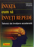 INVATA CUM SA INVETI REPEDE, TEHNICI DE INVATARE ACCELERATA de CHRISTIAN DRAPEAU, 2004