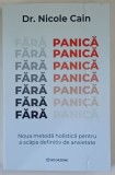 FARA PANICA , NOUA METODA HOLISTICA PENTRU A SCAPA DEFINITV DE ANXIETATE de NICOLA CAIN , 2026 *DEFECTE COPERTA