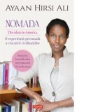Nomada. Din Islam in America. O experienta personala a ciocnirii civilizatiilor - Ayaan Hirsi Ali
