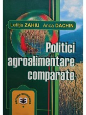 Letitia Zahiu - Politici agroalimentare comparate (Editia: 2001)