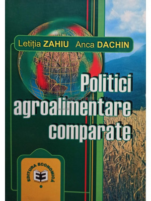 Letitia Zahiu - Politici agroalimentare comparate (editia 2001) foto