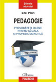 Pedagogie &ndash; Provocări şi dileme privind şcoala şi profesia didactică - Paperback brosat - Emil Păun - Polirom