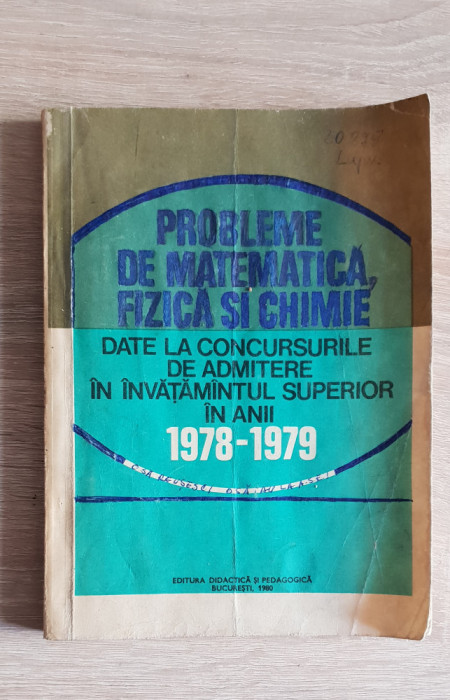 Probleme de matematică, fizică și chimie... admitere 1978-1979 - I. Gh. Șabac