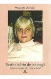 Destine frante de ideologii. Ganduri pornite din minte si suflet - Margareta Chetreanu