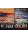 Fridtjof Nansen - Jurnalul expeditiei spre Polul Nord, 2 vol. (Editia: 2015)