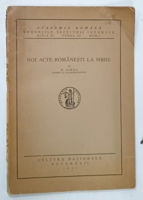 NOI ACTE ROMANESTI LA SIBIU de N. IORGA , 1927 foto
