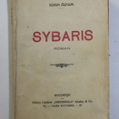 SYBARIS - roman de IOAN ADAM , 1925