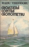 Croaziera contra cronometru - Radu Theodoru