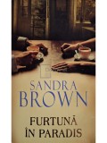 Sandra Brown - Furtuna in paradis (Editia: 2011)